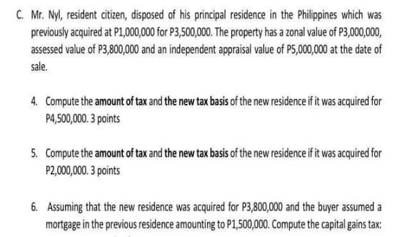 C. Mr. Nyl, resident citizen, disposed of his principal residence in the Philippines which was previously