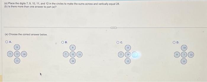 (a) Place the digits 7, 9, 10, 11, and 12 in the circles to make the sums across and vertically equal 28. (b)