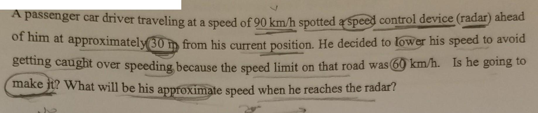 A passenger car driver traveling at a speed of 90 km/h spotted a speed control device (radar) ahead of him at