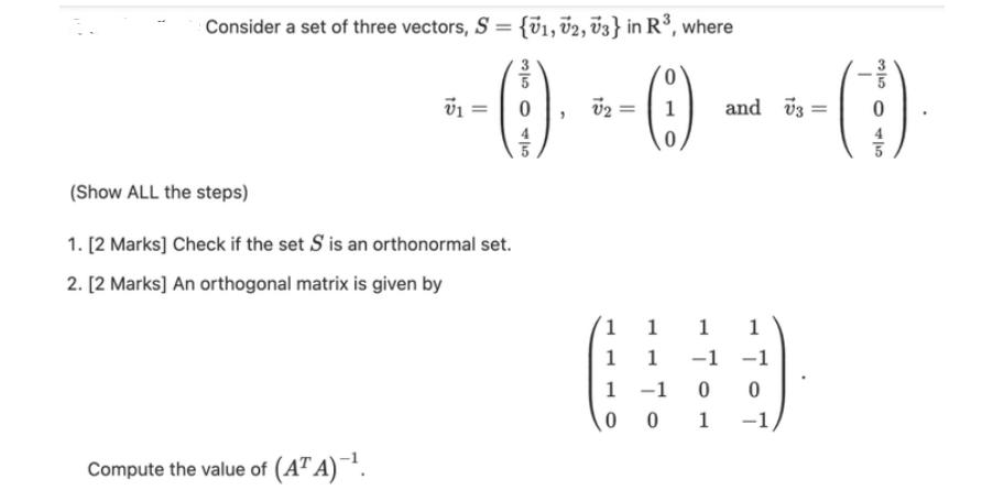 Consider a set of three vectors, S = {1, 72, 73} in R, where 5 -- ()- --0) --- (1) = = 0 V2 = 1 and = 0 (Show