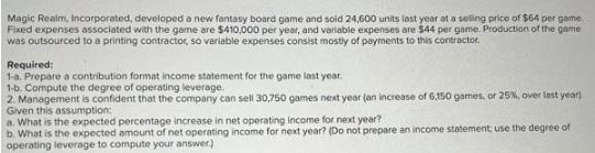 Magic Realm, Incorporated, developed a new fantasy board game and sold 24,600 units last year at a selling