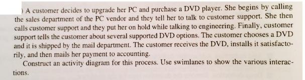 )A customer decides to upgrade her PC and purchase a DVD player. She begins by calling the sales department