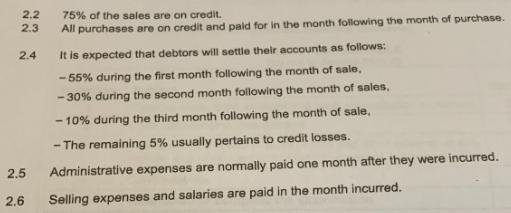 2.2 2.3 2.4 2.5 2.6 75% of the sales are on credit. All purchases are on credit and paid for in the month