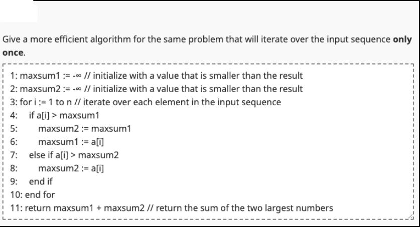 Give a more efficient algorithm for the same problem that will iterate over the input sequence only once. 1: