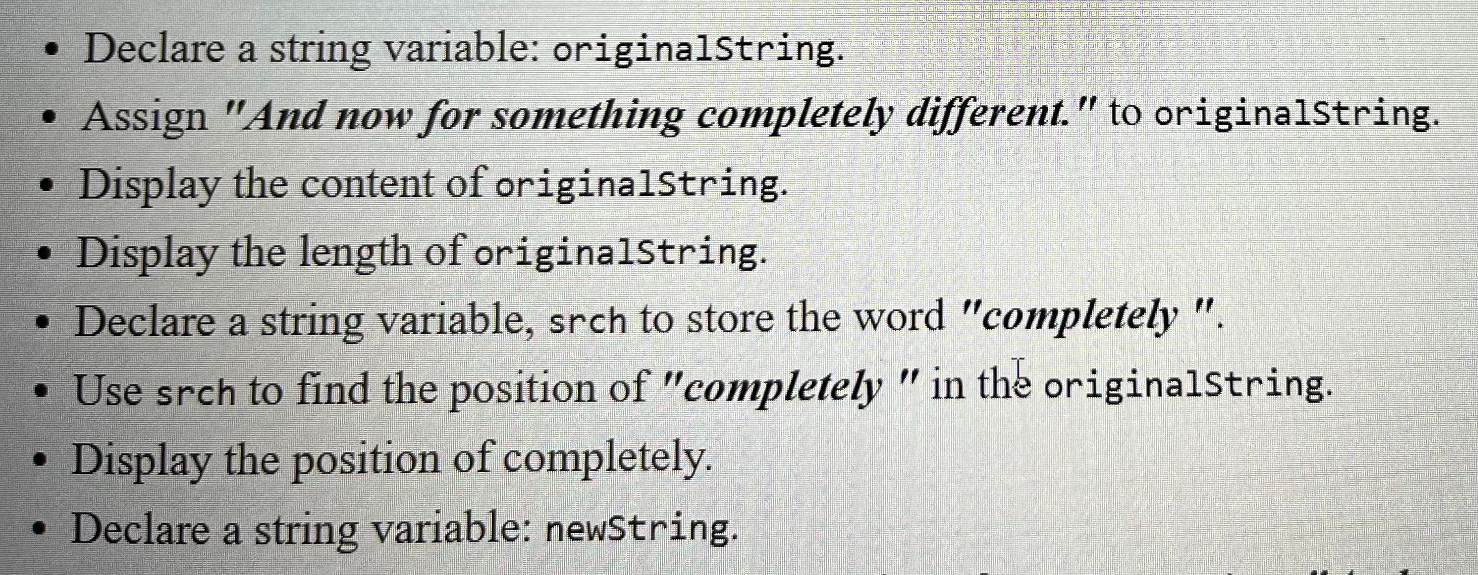 Declare a string variable: originalString. Assign 