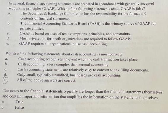 b. In general, financial accounting statements are prepared in accordance with generally accepted accounting