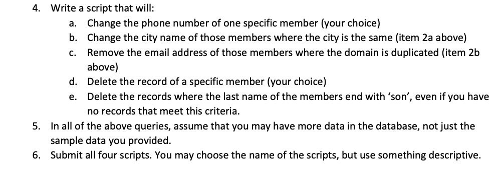 4. Write a script that will: a. Change the phone number of one specific member (your choice) b. Change the