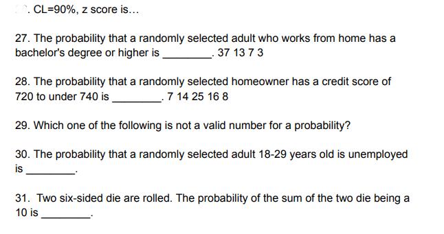 10. CL-90%, z score is... 27. The probability that a randomly selected adult who works from home has a