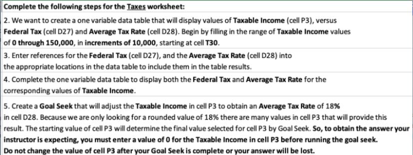 Complete the following steps for the Taxes worksheet: 2. We want to create a one variable data table that