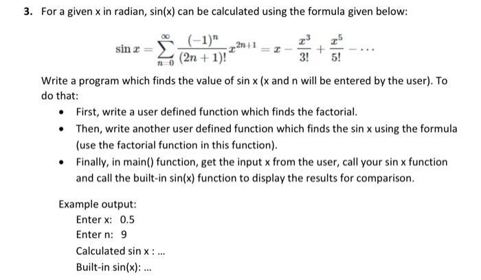 3. For a given x in radian, sin(x) can be calculated using the formula given below: (-1)  (2n + 1)! sin a