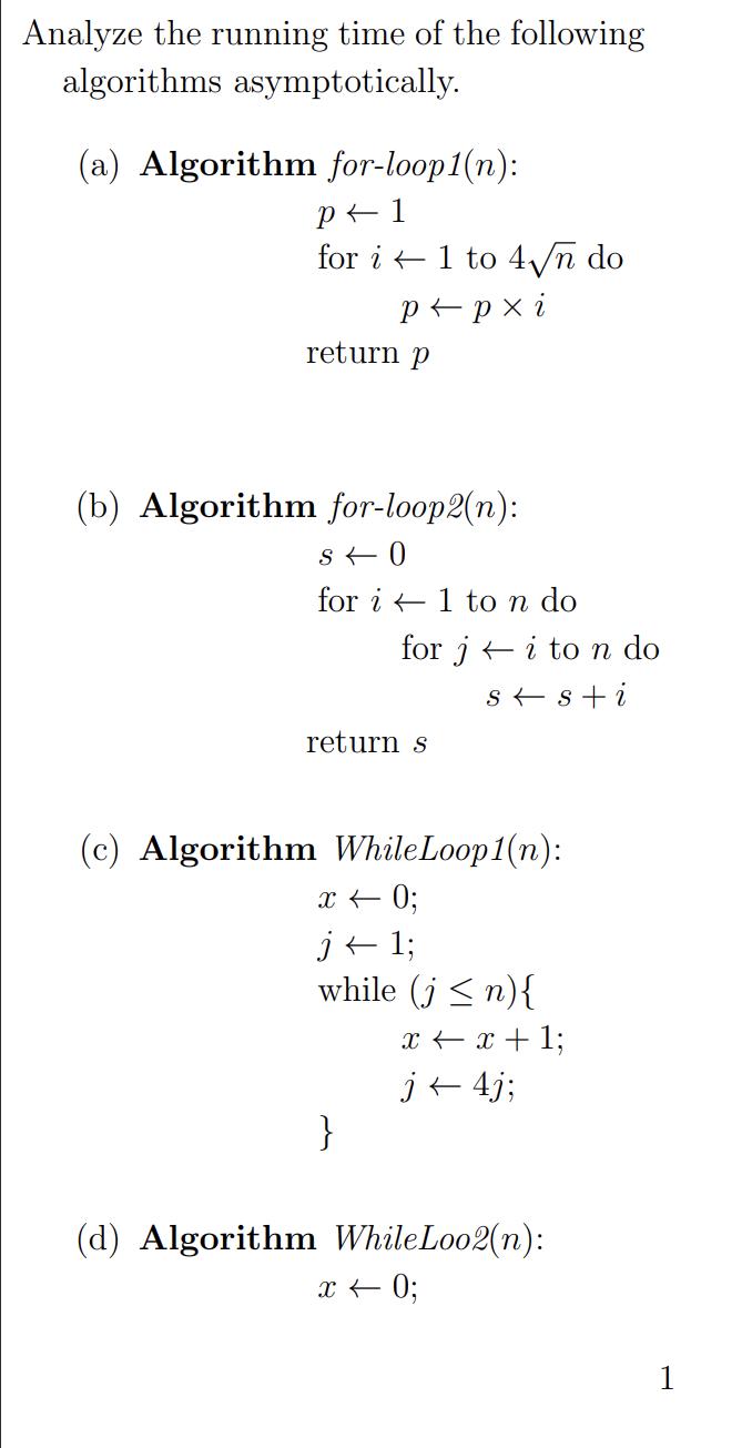 Analyze the running time of the following algorithms asymptotically. (a) Algorithm for-loop1(n): p1 for i 1