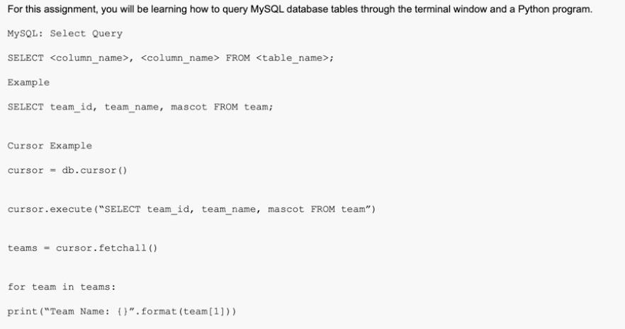 For this assignment, you will be learning how to query MySQL database tables through the terminal window and