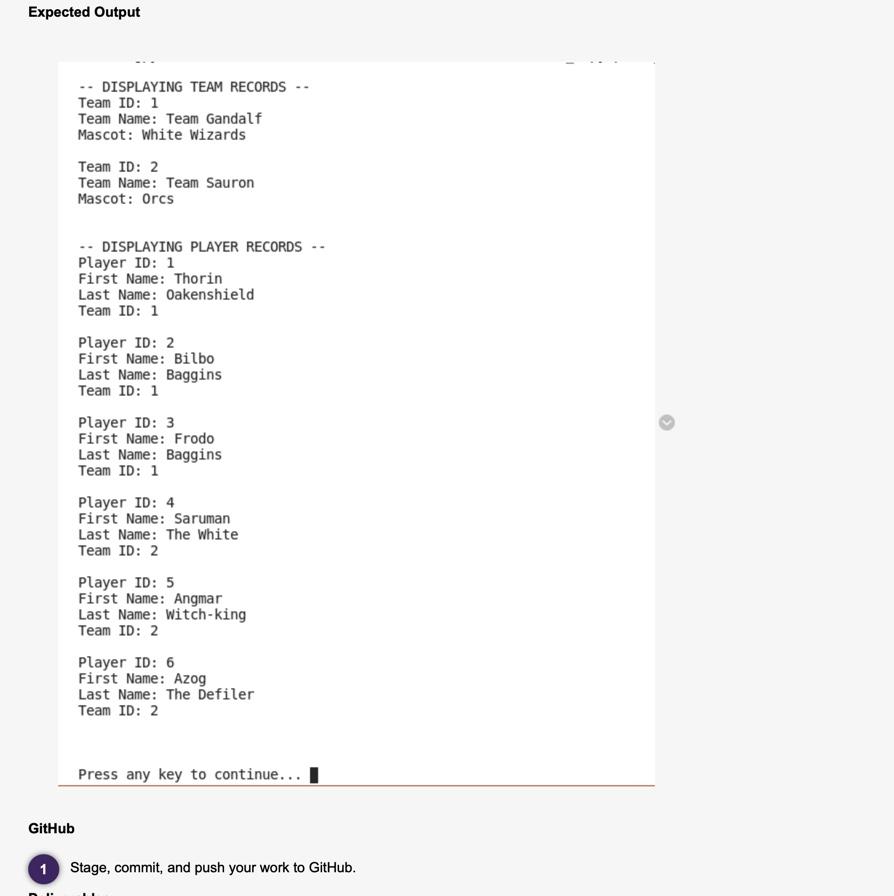 Expected Output GitHub -- DISPLAYING TEAM RECORDS -. Team ID: 1 Team Name: Team Gandalf Mascot: White Wizards