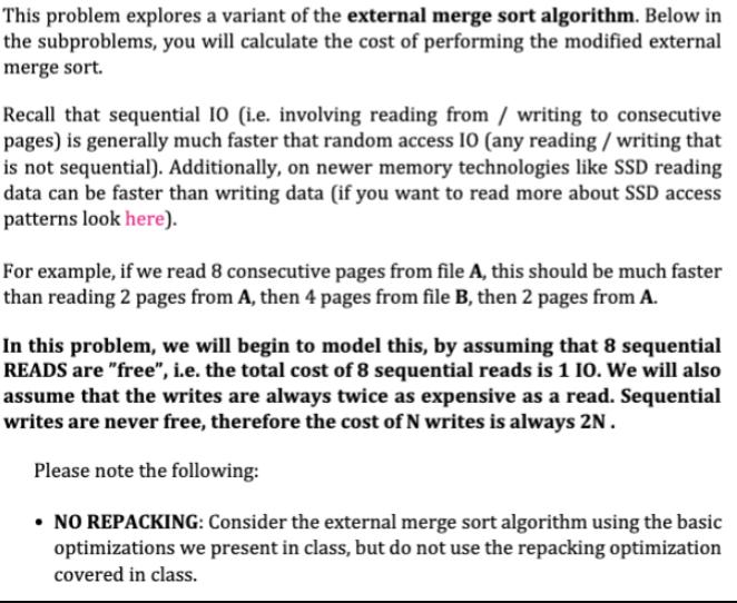 This problem explores a variant of the external merge sort algorithm. Below in the subproblems, you will