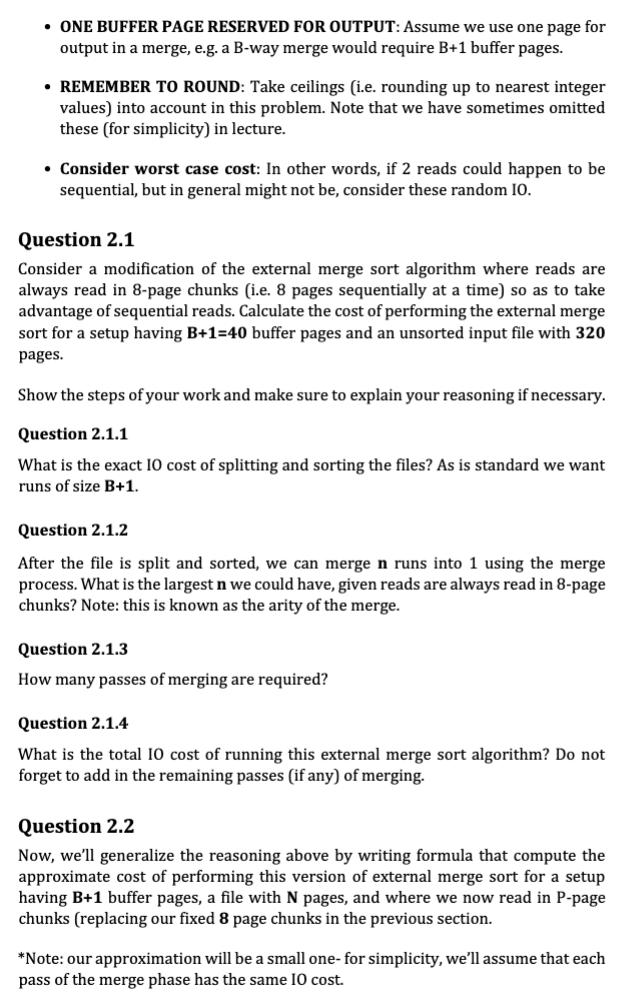 ONE BUFFER PAGE RESERVED FOR OUTPUT: Assume we use one page for output in a merge, e.g. a B-way merge would