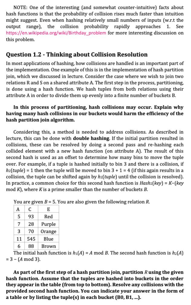 NOTE: One of the interesting (and somewhat counter-intuitive) facts about hash functions is that the