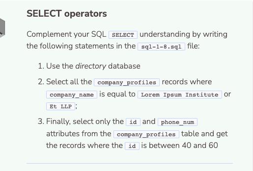 SELECT operators Complement your SQL SELECT understanding by writing the following statements in the