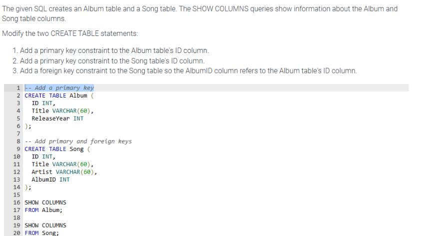 The given SQL creates an Album table and a Song table. The SHOW COLUMNS queries show information about the