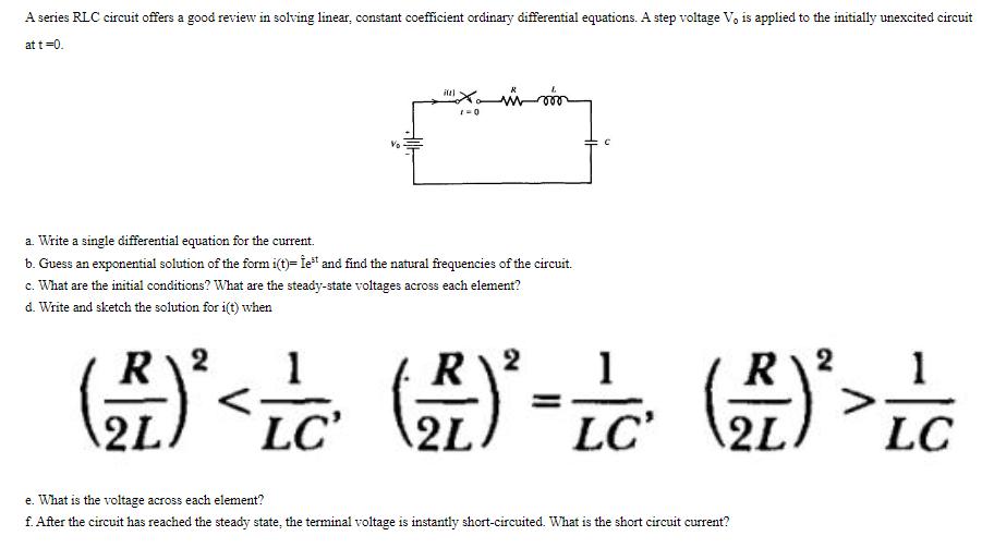 A series RLC circuit offers a good review in solving linear, constant coefficient ordinary differential