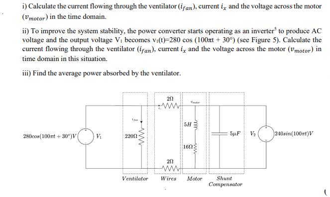 i) Calculate the current flowing through the ventilator (ifan), current i, and the voltage across the motor