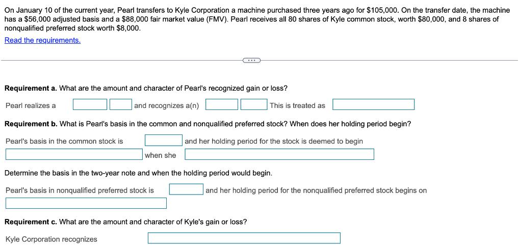 On January 10 of the current year, Pearl transfers to Kyle Corporation a machine purchased three years ago