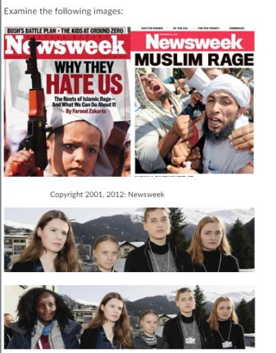 Examine the following images: BUSH'S BATTLE PLAN-THE KIDS AT GROUND ZERO Newsweek Newsweek MUSLIM RAGE WHY