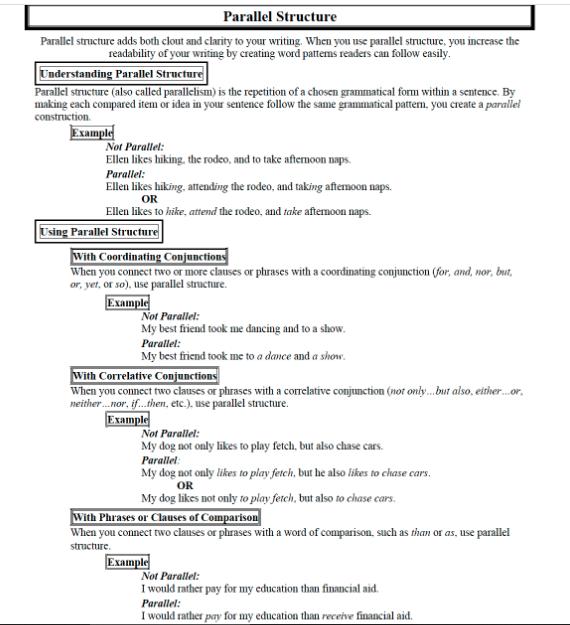 Parallel Structure Parallel structure adds both clout and clarity to your writing. When you use parallel