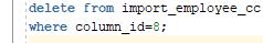 delete from import_employee_cc where column_id=8;