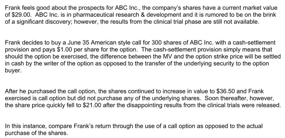 Frank feels good about the prospects for ABC Inc., the company's shares have a current market value of