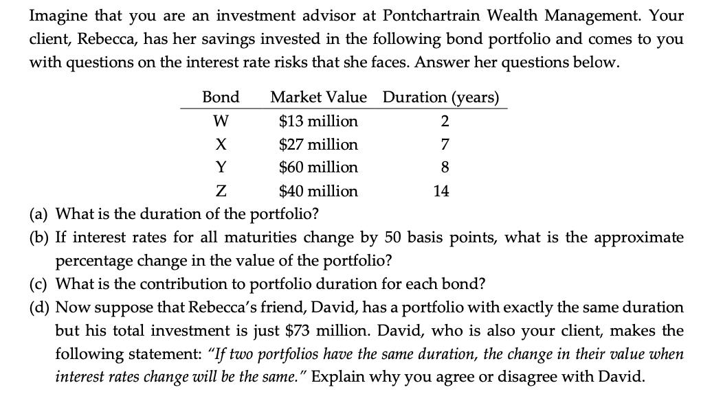 Imagine that you are an investment advisor at Pontchartrain Wealth Management. Your client, Rebecca, has her