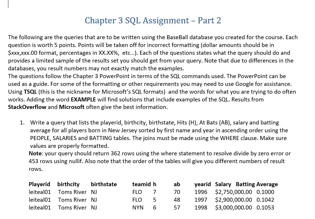 Chapter 3 SQL Assignment - Part 2 The following are the queries that are to be written using the Base Ball
