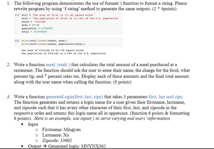 1. The following program demonstrates the use of format() function to format a string. Please rewrite program