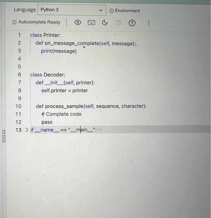 Language Python 3 Autocomplete Ready 1 2 3 4 5 6 7 8 9 10 11 12 pass 13 if _name_ = 