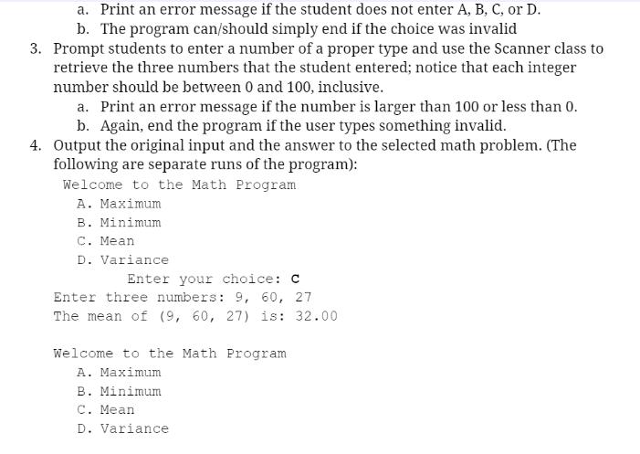 a. Print an error message if the student does not enter A, B, C, or D. b. The program can/should simply end