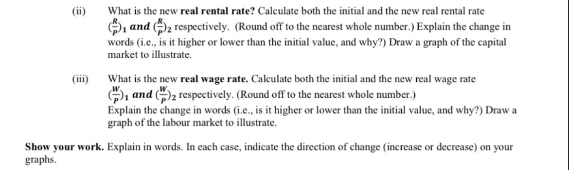 (ii) (iii) What is the new real rental rate? Calculate both the initial and the new real rental rate  and 2