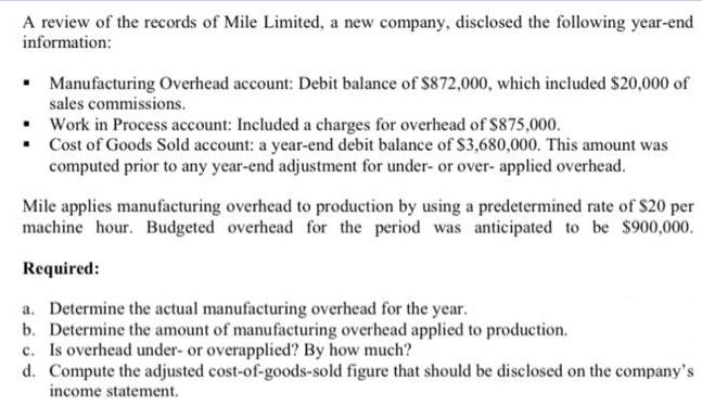 A review of the records of Mile Limited, a new company, disclosed the following year-end information: