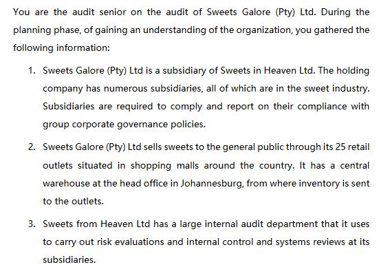 You are the audit senior on the audit of Sweets Galore (Pty) Ltd. During the planning phase, of gaining an