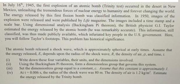 In July 16", 1945, the first explosion of an atomic bomb (Trinity test) occurred in the desert in New Mexico,