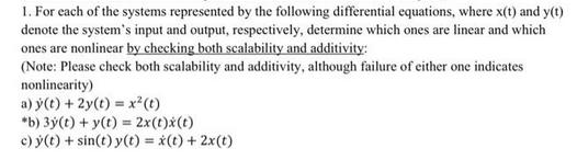 1. For each of the systems represented by the following differential equations, where x(t) and y(t) denote