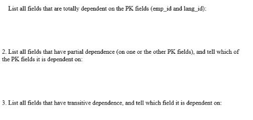 List all fields that are totally dependent on the PK fields (emp_id and lang_id): 2. List all fields that