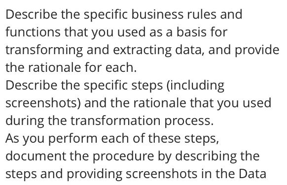 Describe the specific business rules and functions that you used as a basis for transforming and extracting