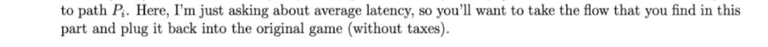 to path Pi. Here, I'm just asking about average latency, so you'll want to take the flow that you find in