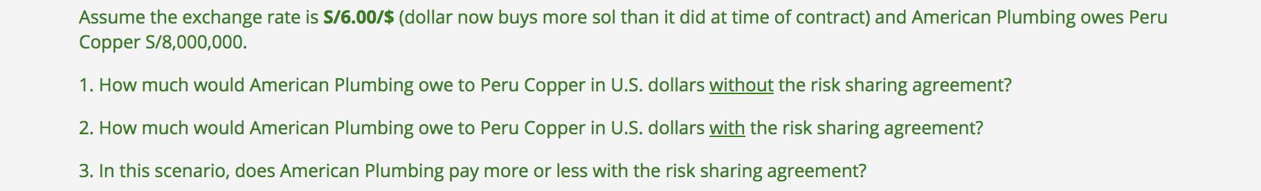 Assume the exchange rate is S/6.00/$ (dollar now buys more sol than it did at time of contract) and American