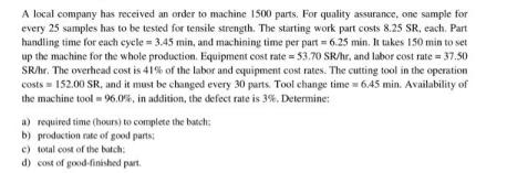 A local company has received an order to machine 1500 parts. For quality assurance, one sample for every 25