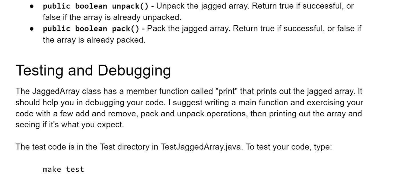 public boolean unpack() - Unpack the jagged array. Return true if successful, or false if the array is