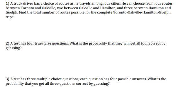 1) A truck driver has a choice of routes as he travels among four cities. He can choose from four routes