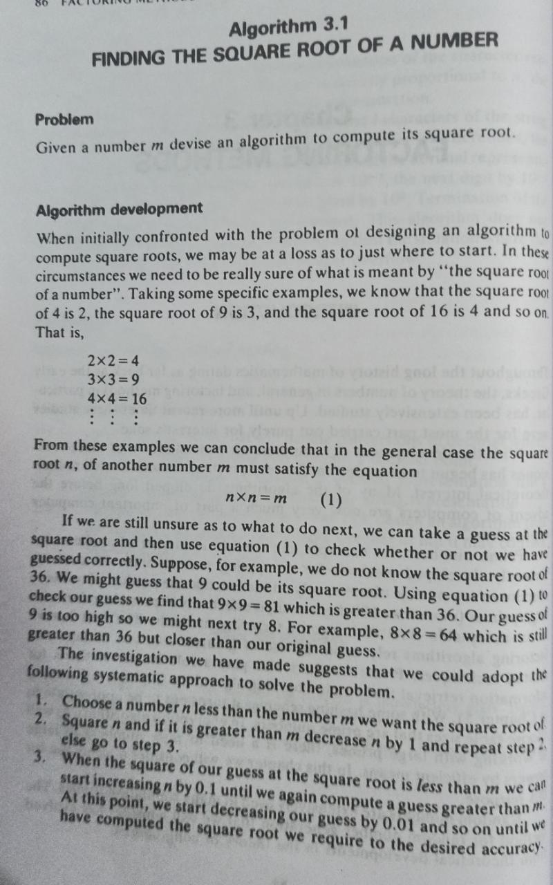 Algorithm 3.1 FINDING THE SQUARE ROOT OF A NUMBER Problem Given a number m devise an algorithm to compute its