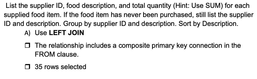 List the supplier ID, food description, and total quantity (Hint: Use SUM) for each supplied food item. If