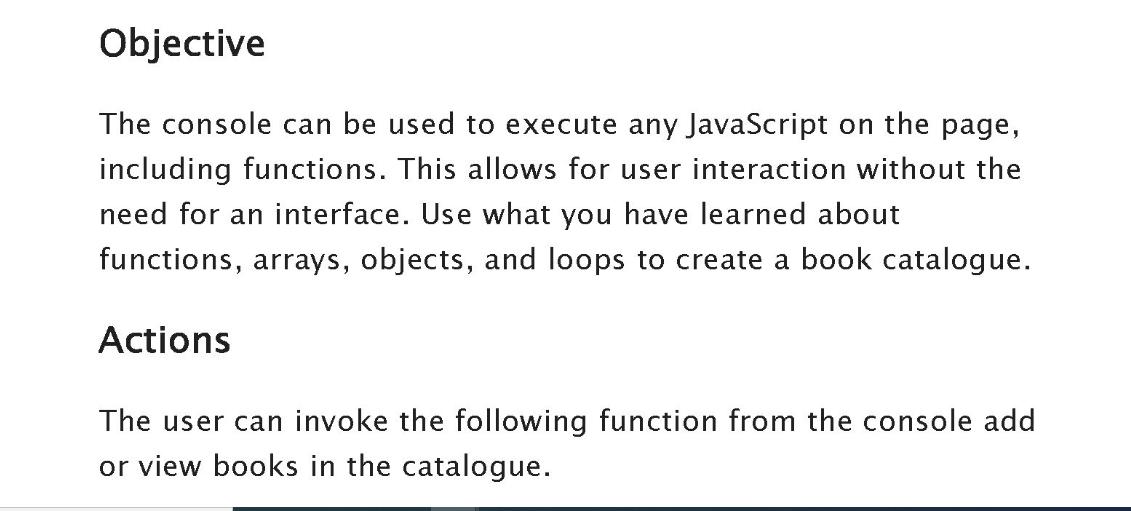 Objective The console can be used to execute any JavaScript on the page, including functions. This allows for