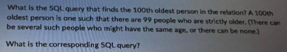 What is the SQL query that finds the 100th oldest person in the relation? A 100th oldest person is one such